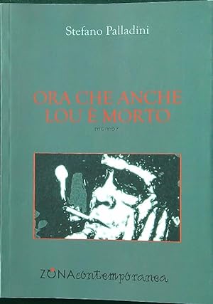 Seller image for Ora che anche Lou e' morto for sale by Librodifaccia