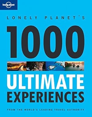 Seller image for Lonely Planet's Ultimate Experiences for a Lifetime (Lonely Planet General Reference) for sale by WeBuyBooks