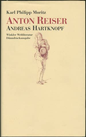 Anton Reiser : ein psychologischer Roman in vier Teilen; Andreas Hartknopf [u.a.]; Karl Philipp M...