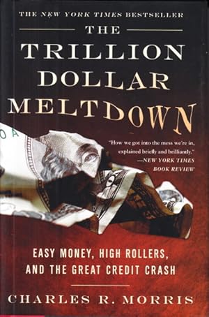 Immagine del venditore per Trillion Dollar Meltdown. Easy Money, High Rollers, and the Great Credit Cash. venduto da Centralantikvariatet