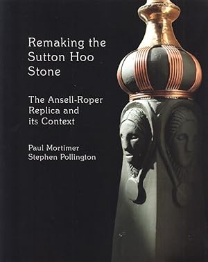 Imagen del vendedor de Remaking the Sutton Hoo. The Ansell-Roper Replica and its Content. a la venta por Centralantikvariatet