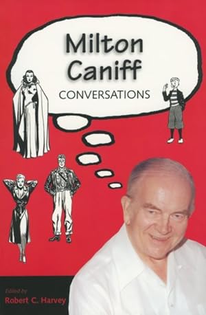 Bild des Verkufers fr Milton Caniff : Conversations zum Verkauf von GreatBookPrices