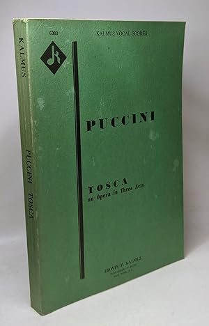 Tosca an Opera in Three Acts - Puccini - Kalmus Vocal Scores
