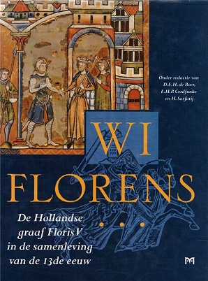 WI Florens. De Hollandse graaf Floris V in de samenleving van de 13de eeuw