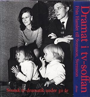 Seller image for Dramat i tv-soffan. Frn Hamlet till Svensson, Svensson. Svensk tv-dramatik under 50 r. for sale by Centralantikvariatet