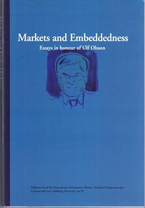Seller image for Markets and Embeddedness. Essays in Honour of Ulf Olsson. for sale by Centralantikvariatet