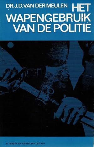 Seller image for Het wapengebruik van de politie for sale by Antiquariaat van Starkenburg