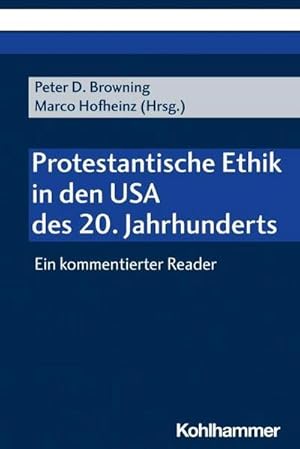 Bild des Verkufers fr Protestantische Ethik in den USA des 20. Jahrhunderts : Ein kommentierter Reader zum Verkauf von AHA-BUCH GmbH