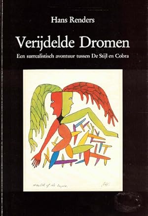 Bild des Verkufers fr Verijdelde dromen. Een surrealistisch avontuur tussen De Stijl en Cobra zum Verkauf von Antiquariaat van Starkenburg