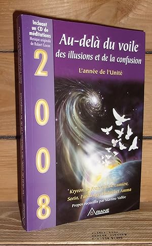 Bild des Verkufers fr AU-DELA DU VOILE, DES ILLUSIONS ET DE LA CONFUSION : 2008, L'anne de l'unit zum Verkauf von Planet's books