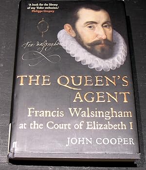 Imagen del vendedor de The Queen's Agent ; Francis Walsingham at the court of Elizabeth I a la venta por powellbooks Somerset UK.
