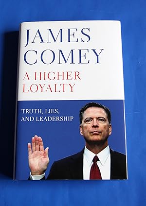 Seller image for A Higher Loyalty : Truth, Lies, and Leadership for sale by Tom Coleman