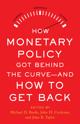 Seller image for How Monetary Policy Got Behind the Curve--And How to Get Back (Hardback or Cased Book) for sale by BargainBookStores