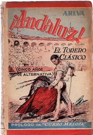 Bild des Verkufers fr Andalz! El torero clsico (cinco aos de alternativa) . zum Verkauf von Librera Astarloa