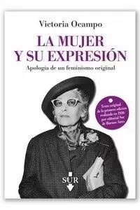 Immagine del venditore per MUJER Y SU EXPRESION, LA / APOLOGIA DE UN FEMNISMO ORIGINAL venduto da LIBRERIACB