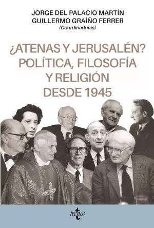 Imagen del vendedor de ATENAS Y JERUSALN? POLTICA, FILOSOFA Y RELIGIN DESDE 1945 a la venta por LIBRERIACB