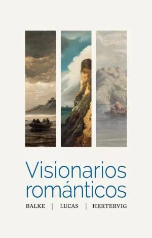 Imagen del vendedor de VISIONARIOS ROMNTICOS. BALKE, LUCAS, HERTERVIG a la venta por LIBRERIACB