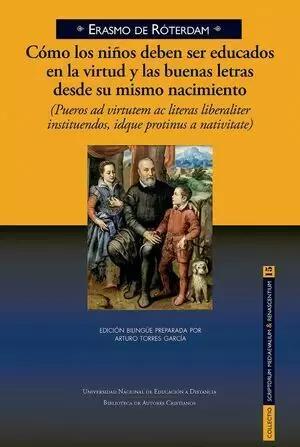 CÓMO LOS NIÑOS DEBEN SER EDUCADOS EN LA VIRTUD Y LAS BUENAS LETRAS DESDE SU MISMO NACIMIENTO (1529)