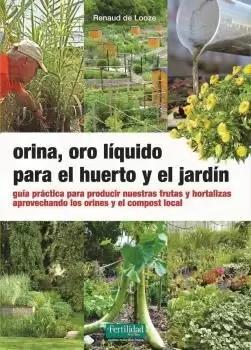 Bild des Verkufers fr ORINA, ORO LQUIDO PARA EL HUERTO Y EL JARDN zum Verkauf von LIBRERIACB