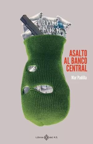 Seller image for ASALTO AL BANCO CENTRAL for sale by LIBRERIACB