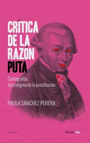 CRÍTICA DE LA RAZÓN PUTA (3ED)