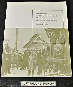 Remembering Franklin Delano Roosevelt 1882-1945: A Celebration of His Life and Legacy: April 8-12...