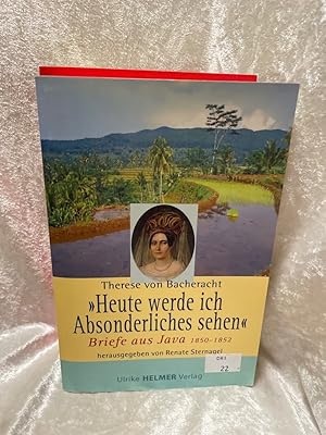 Bild des Verkufers fr Heute werde ich Absonderliches sehen: Briefe aus Java 1850-1852 Briefe aus Java 1850-1852 zum Verkauf von Antiquariat Jochen Mohr -Books and Mohr-