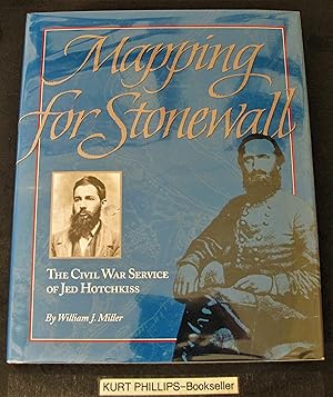 Mapping for Stonewall: The Civil War Service of Jed Hotchkiss