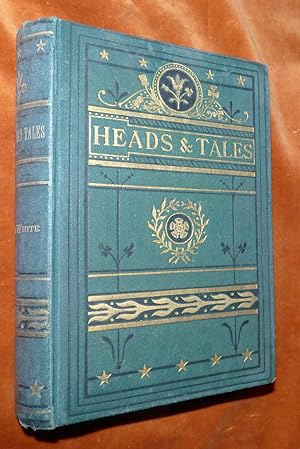 HEADS AND TALES: Anecdotes and Stories of Quadrupeds and Other Beasts, chiefly connected with inc...