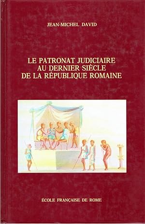 Le patronat judiciaire au dernier siècle de la République romaine