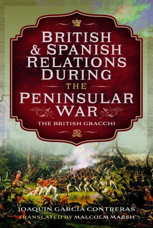 Immagine del venditore per British And Spanish Relations During The Peninsular War venduto da GreatBookPrices