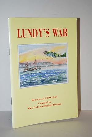 Immagine del venditore per Lundy's War Memories of 1939-45 Compiled by Mary Gade and Michael Harman venduto da Nugget Box  (PBFA)