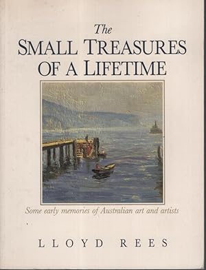 THE SMALL TREASURES OF A LIFETIME Some Early Memories of Australia Art and Artists