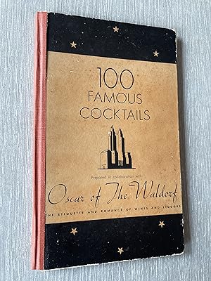 Image du vendeur pour 100 Famous Cocktails: The Romance of Wines and Liquors, Etiquette, Recipes mis en vente par Joe Maynard