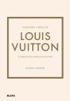 Seller image for Pequeo libro de Louis Vuitton: La historia de la icnica casa de moda for sale by Agapea Libros