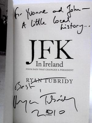 Imagen del vendedor de JFK in Ireland: Four Days That Changed a President a la venta por World of Rare Books