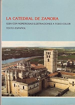 Seller image for La Catedral de Zamora: Guia con numerosas ilustraciones a todo color : texto espan~ol for sale by Libros Tobal