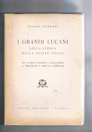 Imagen del vendedor de I grandi lucani nella storia della nuova italia (da Mario Pagano a Gianturco a Fortunato a Nitti a Torraca). a la venta por Libreria Gull