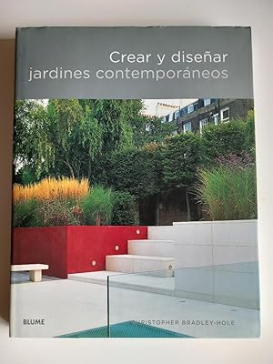 Imagen del vendedor de Crear y disear jardines contemporneos. a la venta por El libro que vuela