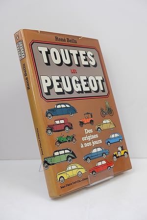 Seller image for Toutes les Peugeot - Des origines  nos jours for sale by Librairie du Levant