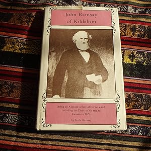 Imagen del vendedor de John Ramsay of Kildalton, J.P., M.P., D.L.; being an account of his life in Islay, and including the Diary of his trip to Canada in 1870 a la venta por Creaking Shelves Books