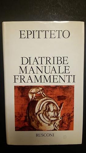 Epitteto, Diatribe Manuale Frammenti, Rusconi, Milano, 1982 - I