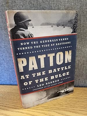 Immagine del venditore per Patton at the Battle of the Bulge: How the General's Tanks Turned the Tide at Bastogne venduto da HGG Books