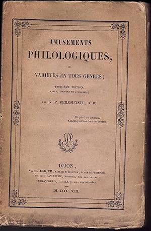 Image du vendeur pour Amusements philologiques : ou varits en tous genres. 3. d., revue, corrige et augmente. mis en vente par Wissenschaftliches Antiquariat Kln Dr. Sebastian Peters UG