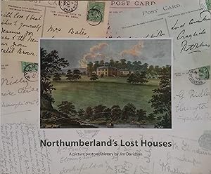 Northumberland's Lost Houses - A Picture Postcard History