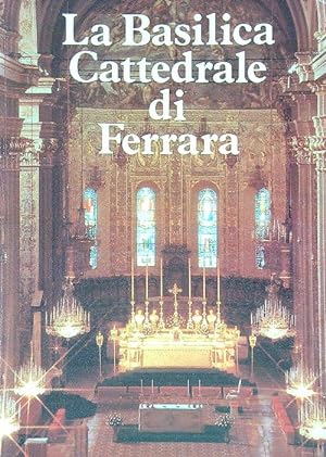 La Basilica Cattedrale di Ferrara