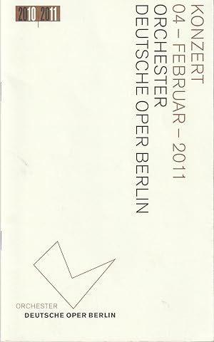 Imagen del vendedor de Programmheft KONZERT 4. Februar 2011 ORCHESTER DEUTSCHE OPER BERLIN Spielzeit 2010 / 2011 a la venta por Programmhefte24 Schauspiel und Musiktheater der letzten 150 Jahre