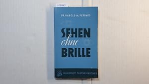Seller image for Sehen ohne Brille : Die neue Methode d. Augenbehandlung for sale by Gebrauchtbcherlogistik  H.J. Lauterbach