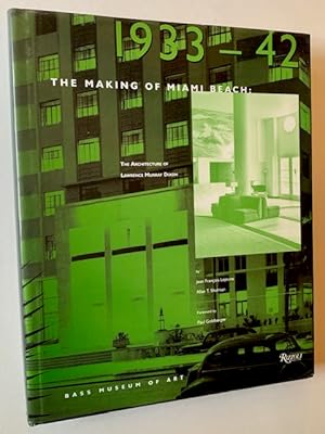 Immagine del venditore per The Making of Miami Beach 1933-1942: The Architecture of Lawrence Murray Dixon venduto da APPLEDORE BOOKS, ABAA