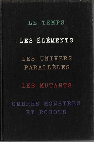 Seller image for Univers de la Science-Fiction : Le Temps - Les Elments - Les Univers Parallles - Les Mutants - Ombres, Monstres et Robots. ( Tirage numrot avec illustrations dpliantes ). for sale by Librairie Victor Sevilla